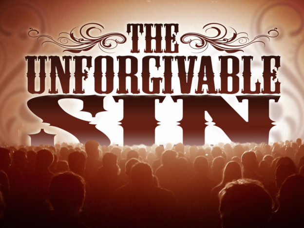 The Unforgivable Sin