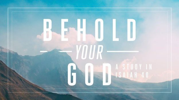 Behold our God!