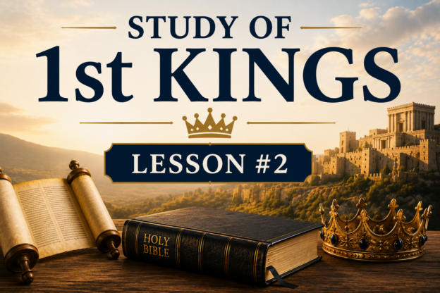 2. Study of 1st Kings – Lesson #2
