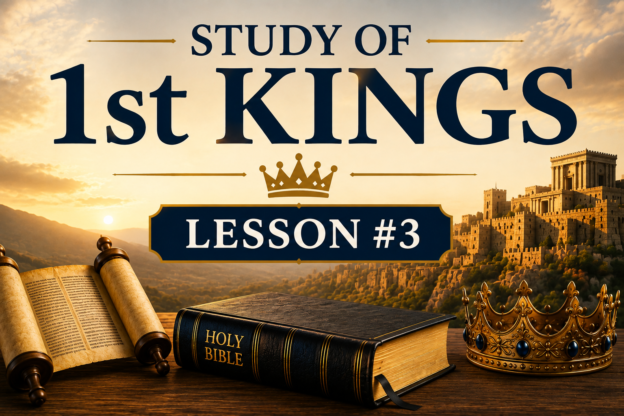 3. Study of 1st Kings – Lesson #3